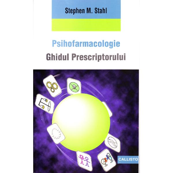 Psihofarmacologie. Ghidul prescriptorului - Stephen M. Stahl