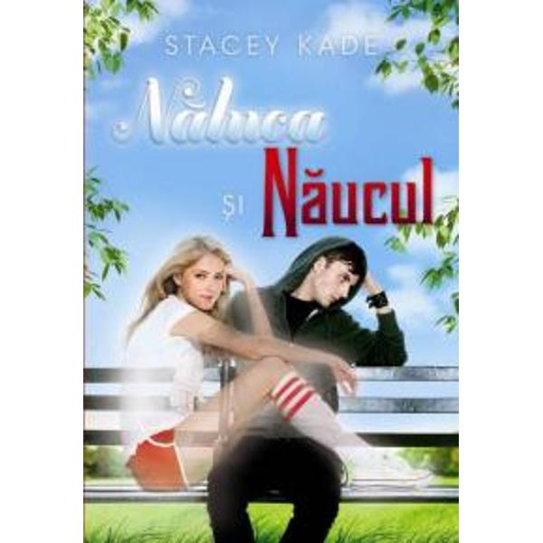 Naluca si naucul - Stacey Kade