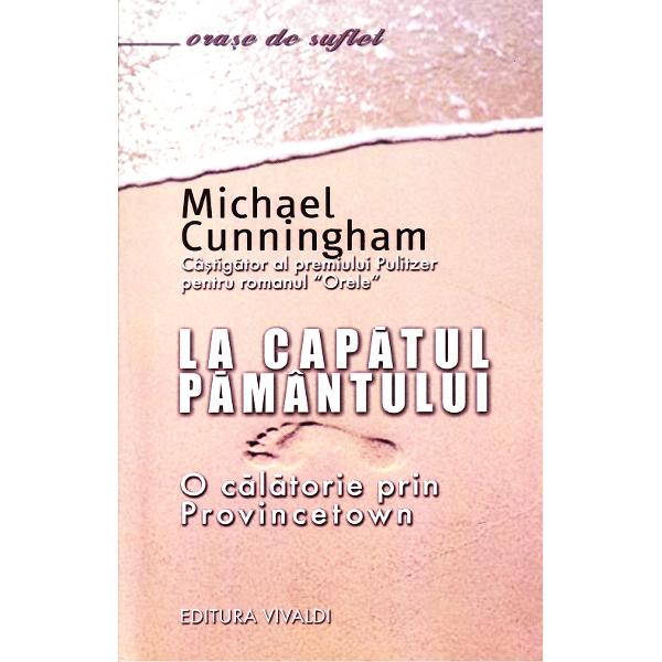 La capatul pamantului - Michael Cunningham