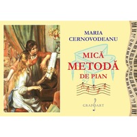 Mica metoda de pian - Maria Cernovodeanu