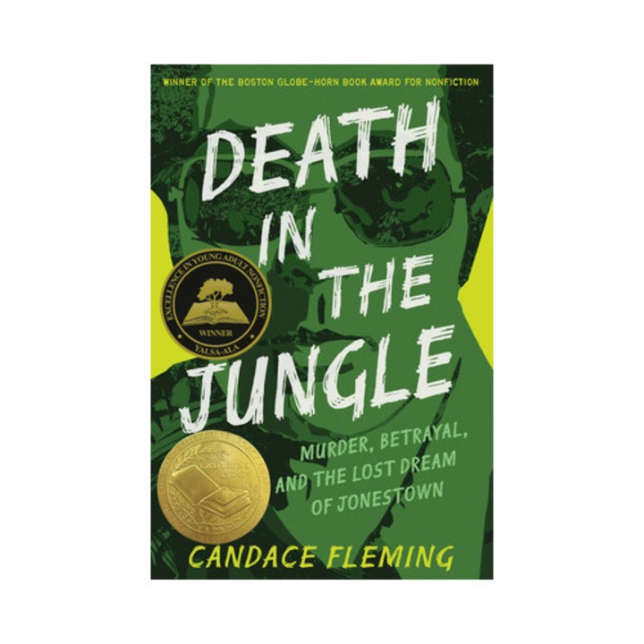 Death In The Jungle: Murder, Betrayal, And The Lost Dream Of Jonestown - Candace Fleming