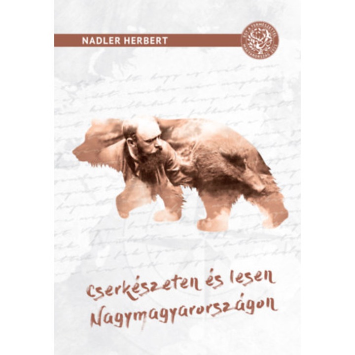 Cserkészeten és lesen Nagymagyarországon - Vadászati elbeszélések - Nadler Herbert