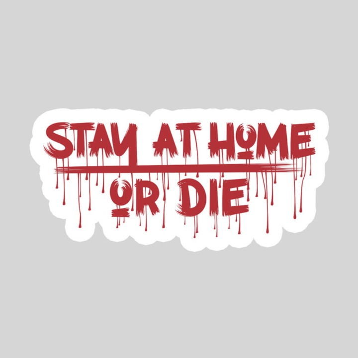 Sticker Stay At Home Or Die Font Horror Rosu, Autoadeziv, Cool Funny Texte, Cri-Flo, 10 cm