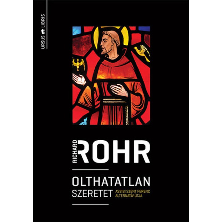 Olthatatlan szeretet - Assisi Szent Ferenc alternatív útja