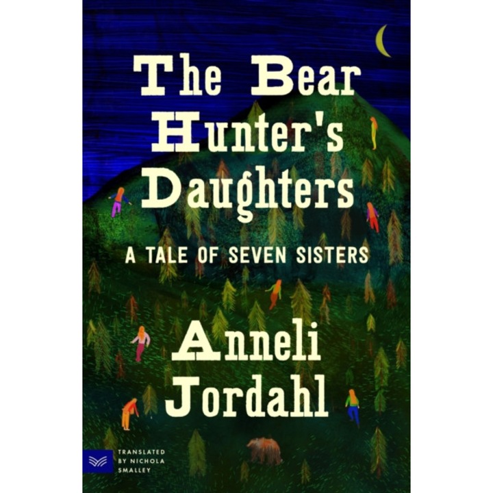 The Bear Hunter's Daughters: A Tale Of Seven Sisters - Anneli Jordahl