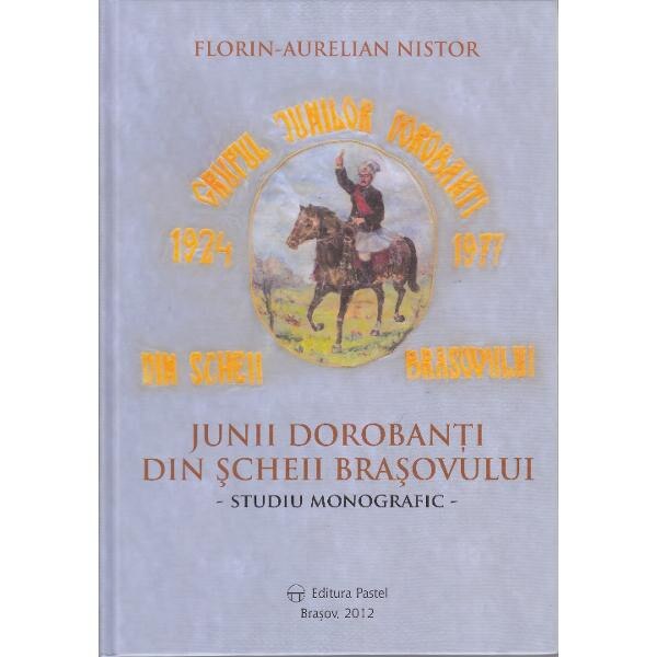 Junii dorobanti din Scheii Brasovului - Florin Aurelian Nistor