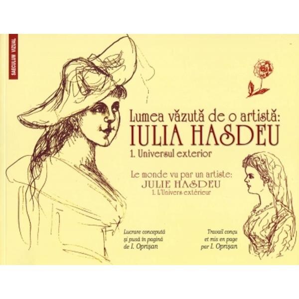 Lumea vazuta de o artista: Iulia Hasdeu Vol.1: Universul exterior