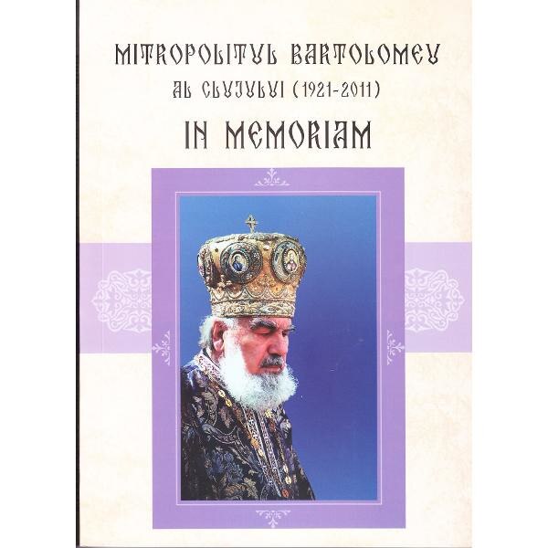 In memoriam. Mitropolitul Bartolomeu al Clujului (1921-2011)