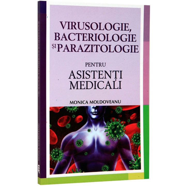 Virusologie, Bacteriologie Si Parazitologie Pentru Asistenti Medicali - Monica Moldoveanu
