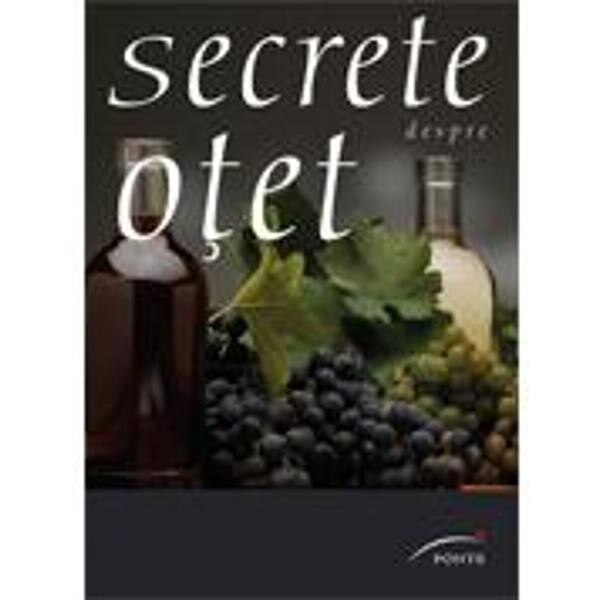 Secrete despre otet - Elisabeth Andreani, Francoise Maitre