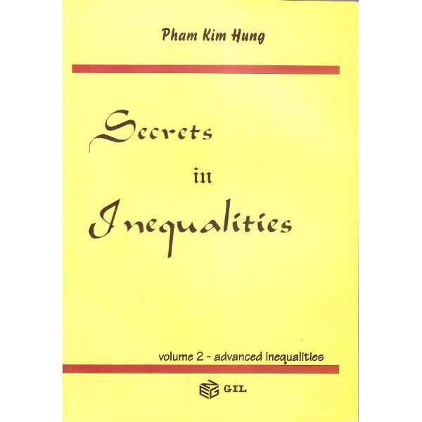 Secrets in inequalities vol.2: Advanced inequalities - Pham Kim Hung