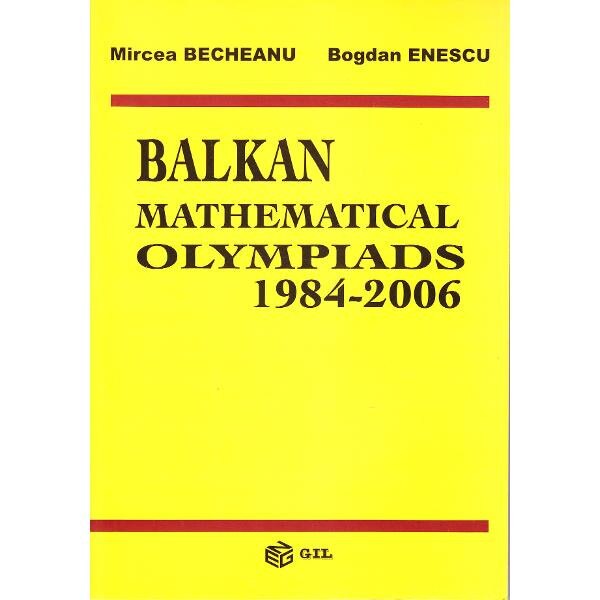 Balkan mathematical olympiads 1984-2006 - Mircea Becheanu, Bogdan Enescu