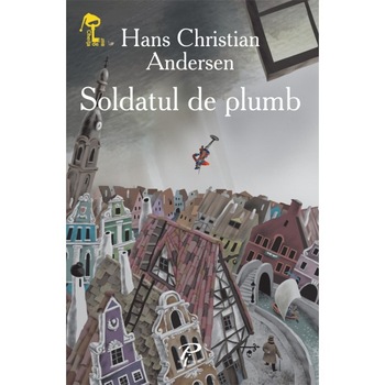 Soldatul de plumb - Hans Christian Andersen Soldatul de plumb - Hans Christian Andersen