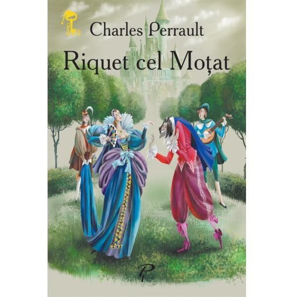 Riquet cel motat - Charles Perrault