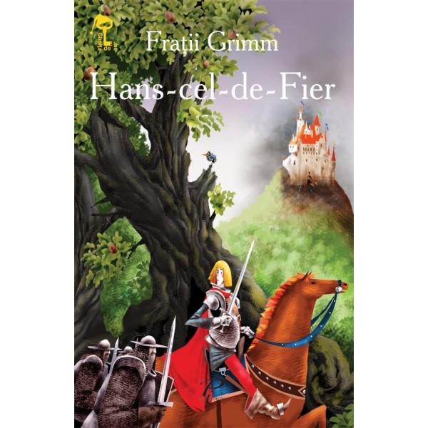 Hans-cel-de-fier - Fratii Grimm