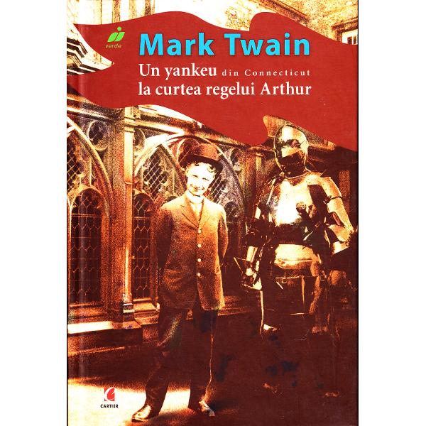 Un yankeu din Connecticut la curtea regelui Arthur cartonat - Mark Twain