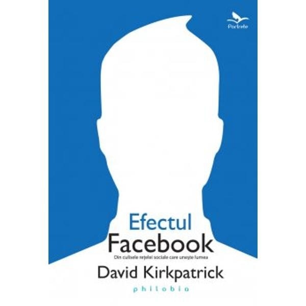 Efectul Facebook - David Kirkpatrick