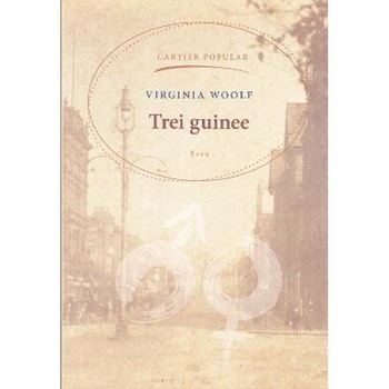 Trei guinee - Virginia Woolf Trei guinee - Virginia Woolf