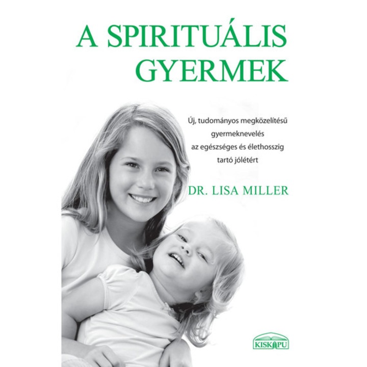A spirituális gyermek - Dr Lisa Miller