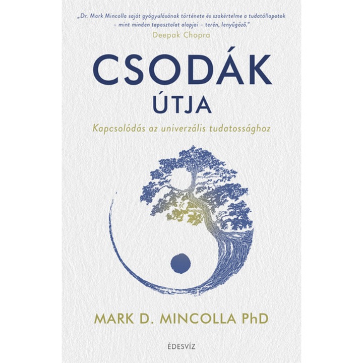Csodák útja - Kapcsolódás az univerzális tudatossághoz - Dr. Marc D. Mincolla
