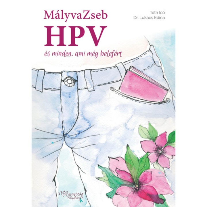 MályvaZseb - HPV és minden, ami még belefért - Dr. Lukács Edina