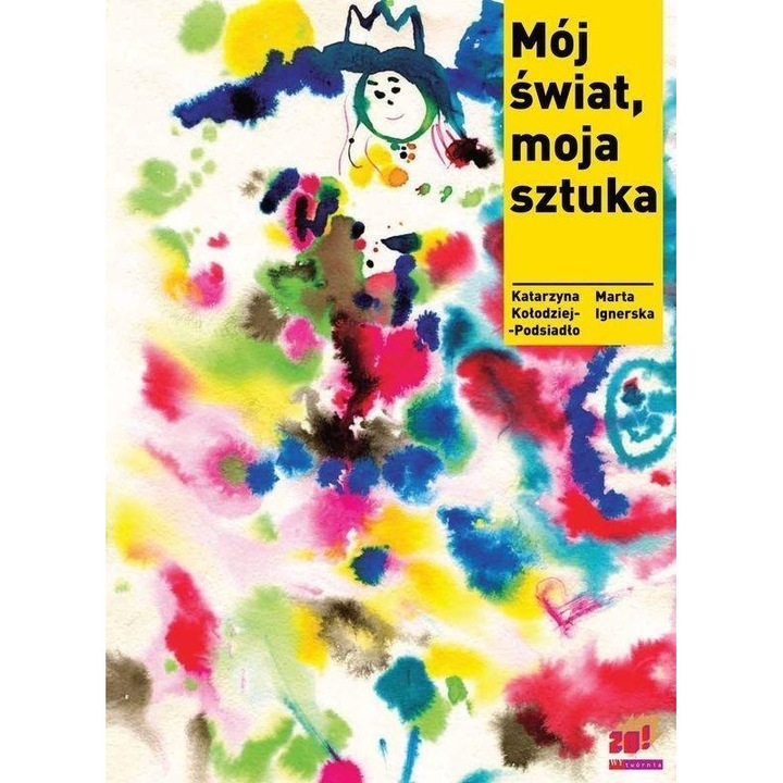 Moj swiat, moja sztuka, Katarzyna Kolodziej-Podsiadlo, Marta Ignerska, Wytwornia, Szkicownik/Album