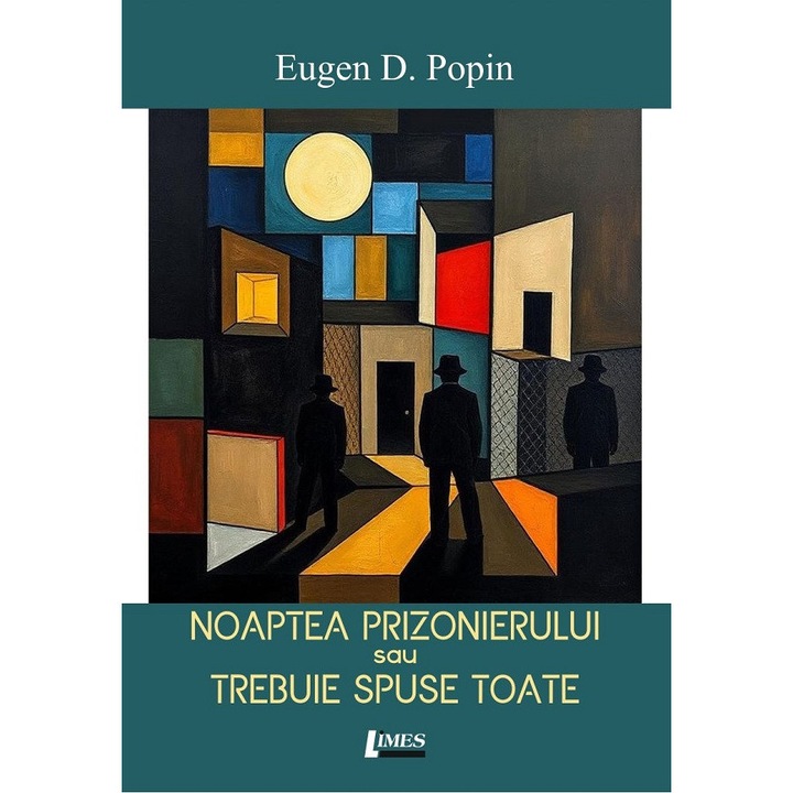 Noaptea Prizonierului Sau Trebuie Spuse Toate - Eugen D. Popin