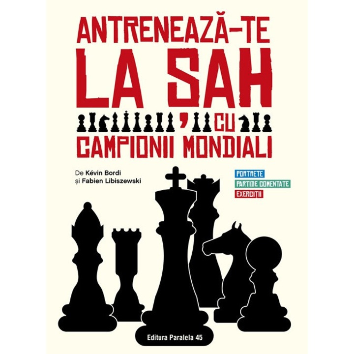 Antreneaza-te la sah cu campionii mondiali - Kevin BordiFabien Libiszewski