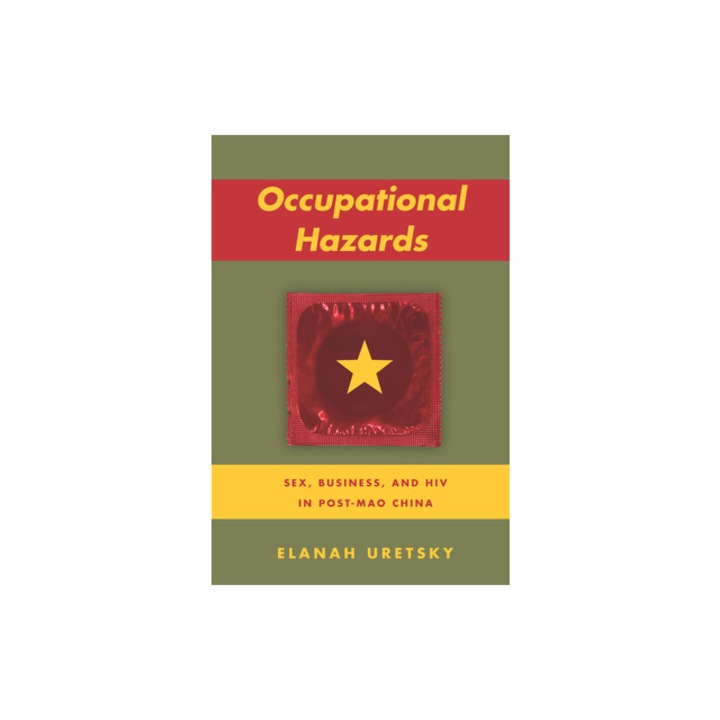 Occupational Hazards: Sex, Business, and HIV in Post-Mao China