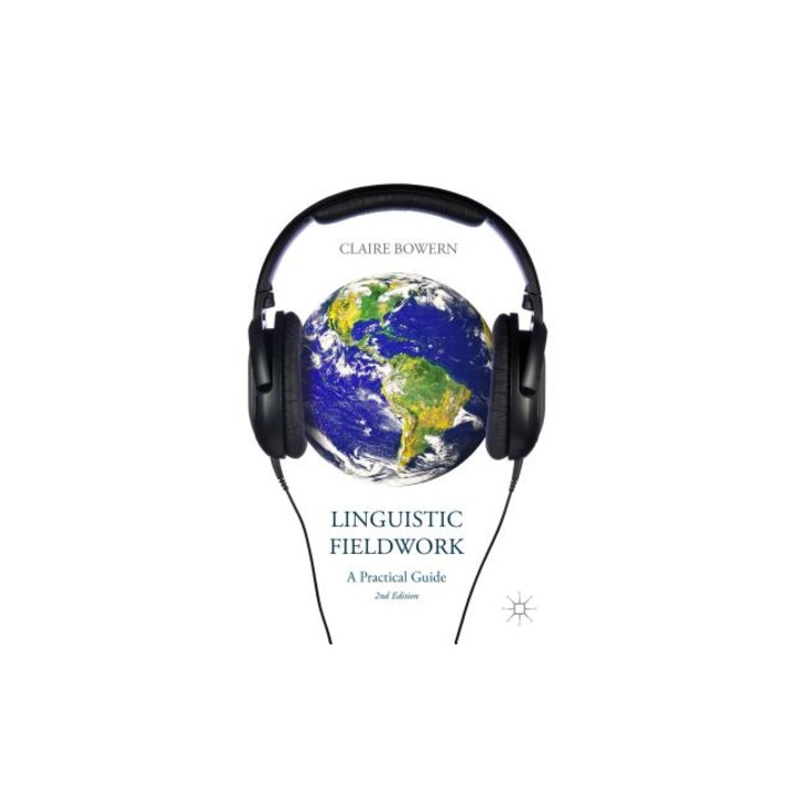 Linguistic Fieldwork: A Practical Guide, Claire Bowern (Author)