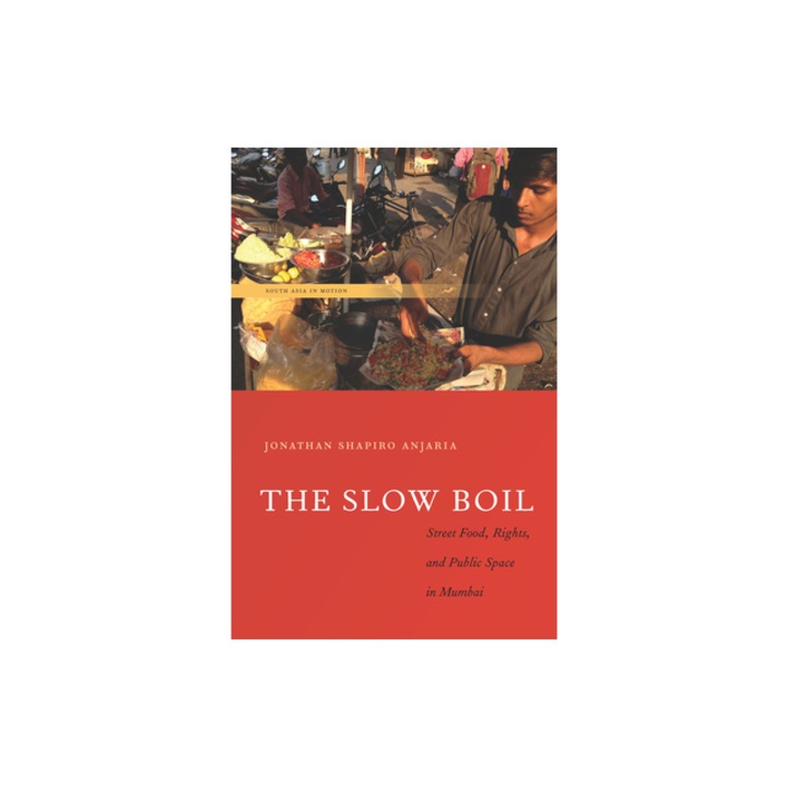 The Slow Boil: Street Food, Rights and Public Space in Mumbai