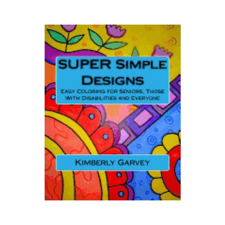 Super Simple Designs: An Adult Coloring Book with Easier Designs for Easier Coloring
