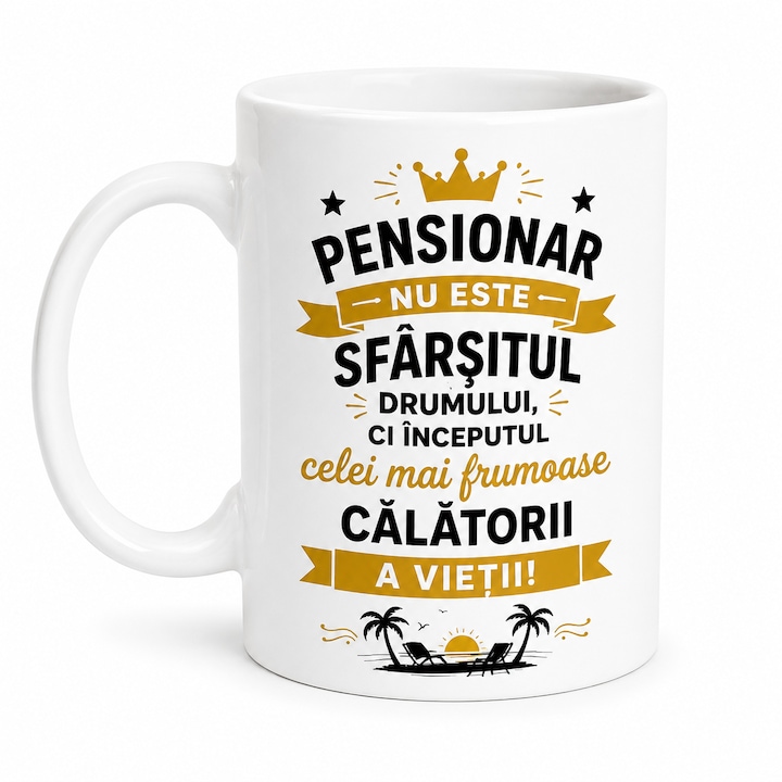 Cana personalizata Pensionare – „Pensionar nu este sfarsitul drumului” 330ml, ceramica, Alba
