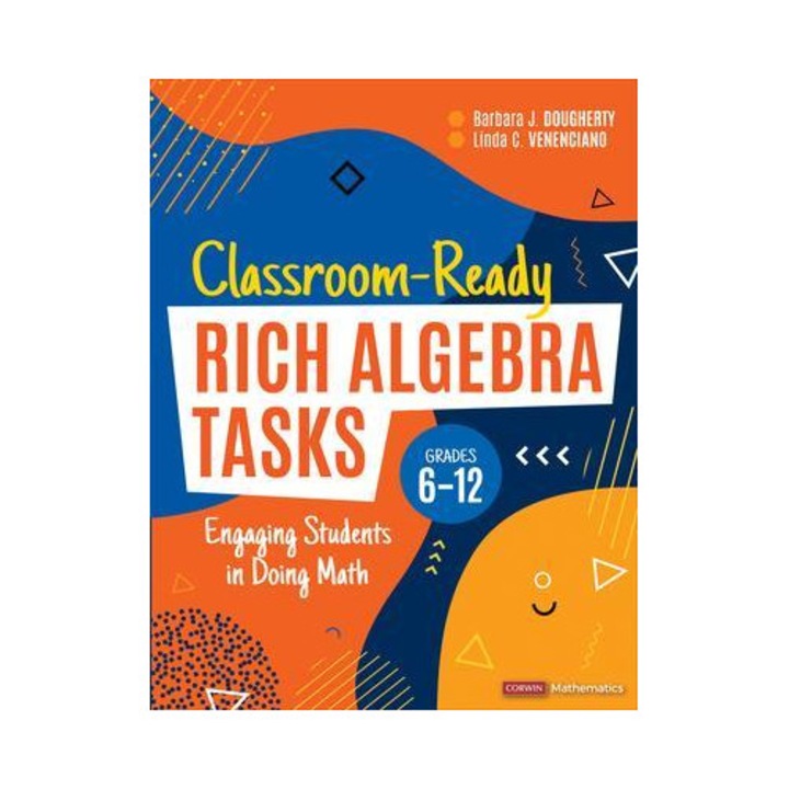 Classroom-ready Rich Algebra Tasks, Grades 6-12: Engaging Students In Doing Math - Barbara J. Dougherty