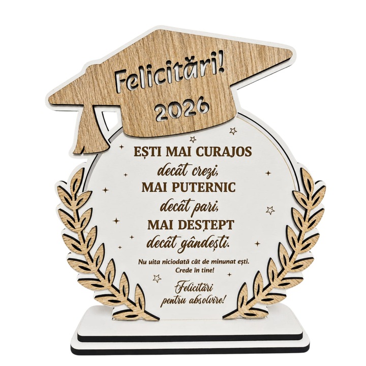 Trofeu cadou personalizat absolvire, text motivational Felicitari, absolvent, din lemn, 20cm, alb si maro deschis, cu toca 2026