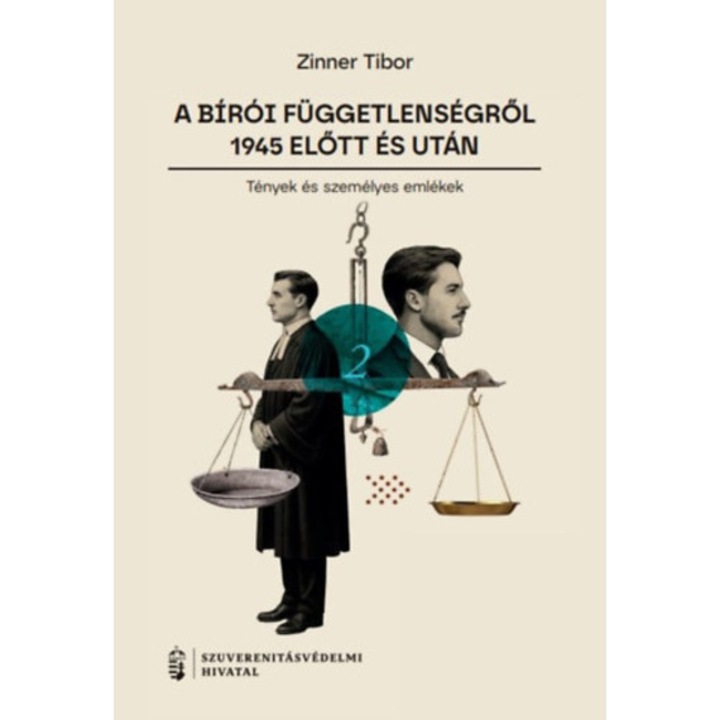 A bírói függetlenségről 1945 előtt és után II. - Tények és személyes emlékek - Zinner Tibor
