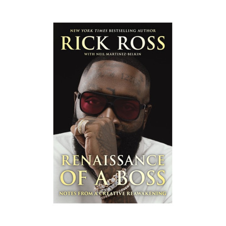 Renaissance Of A Boss: Notes From A Creative Reawakening - Rick Ross