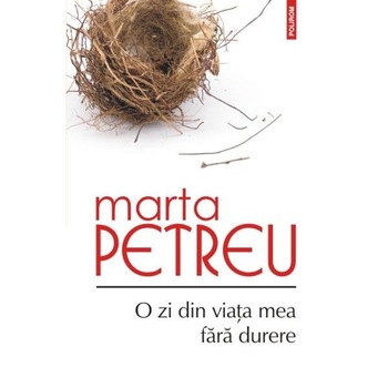 O zi din viata mea fara durere - Marta Petreu O zi din viata mea fara durere - Marta Petreu