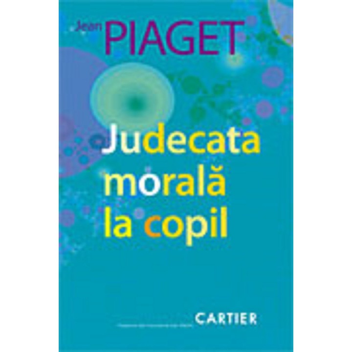 Judecata Morala La Copil - Jean Piaget