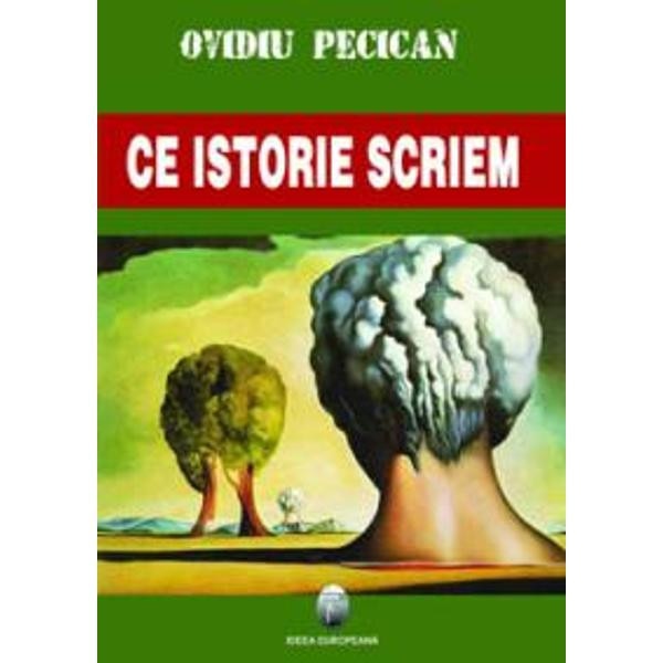 Ce istorie scriem - Ovidiu Pecican