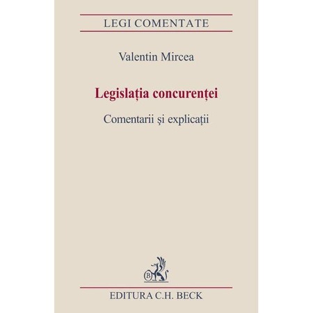 Legislatia Concurentei Comentarii Si Explicatii Valentin Mircea Emag Ro