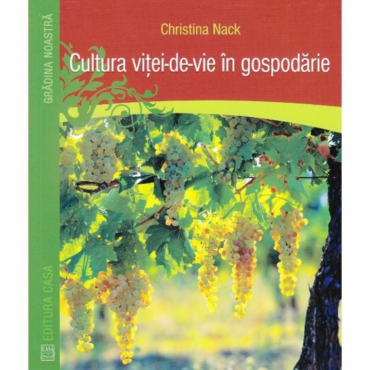 A szőlő kultúrája a háztartásban - Christina Nack (Román nyelvű kiadás)