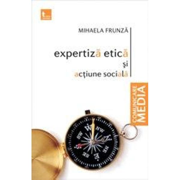 Expertiza etica si actiune sociala - Mihaela Frunza