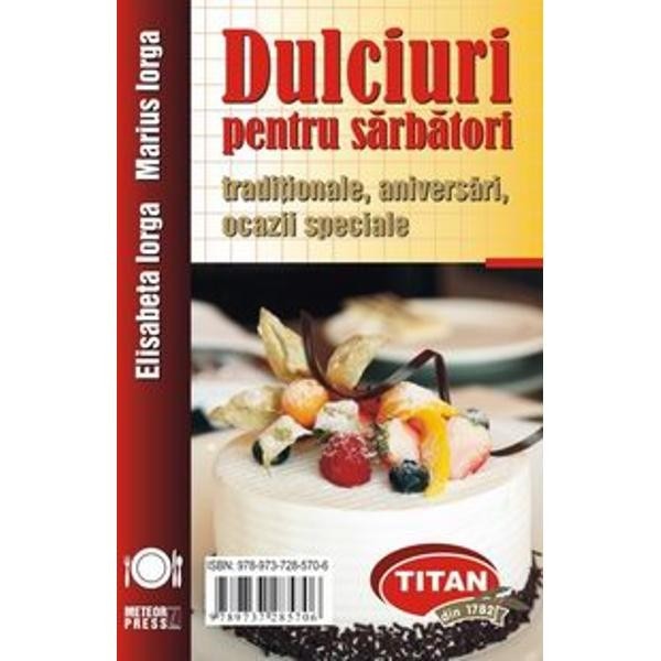 Dulciuri pentru sarbatori - Elisabeta Iorga