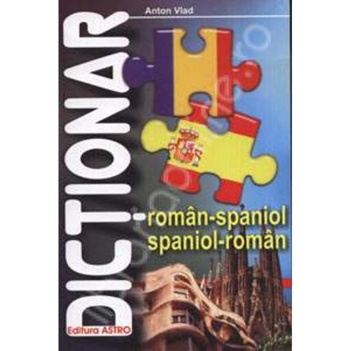 Dictionar roman - spaniol - spaniol-roman - Anton Vlad