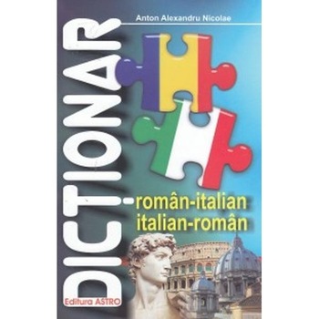 Dictionar roman - italian - italian-roman - Anton Alexandru Nicolae Dictionar roman - italian - italian-roman - Anton Alexandru Nicolae