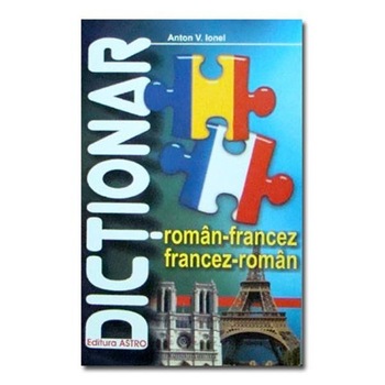 Dictionar roman - francez - francez-roman - Ionel V . Anton Dictionar roman - francez - francez-roman - Ionel V . Anton