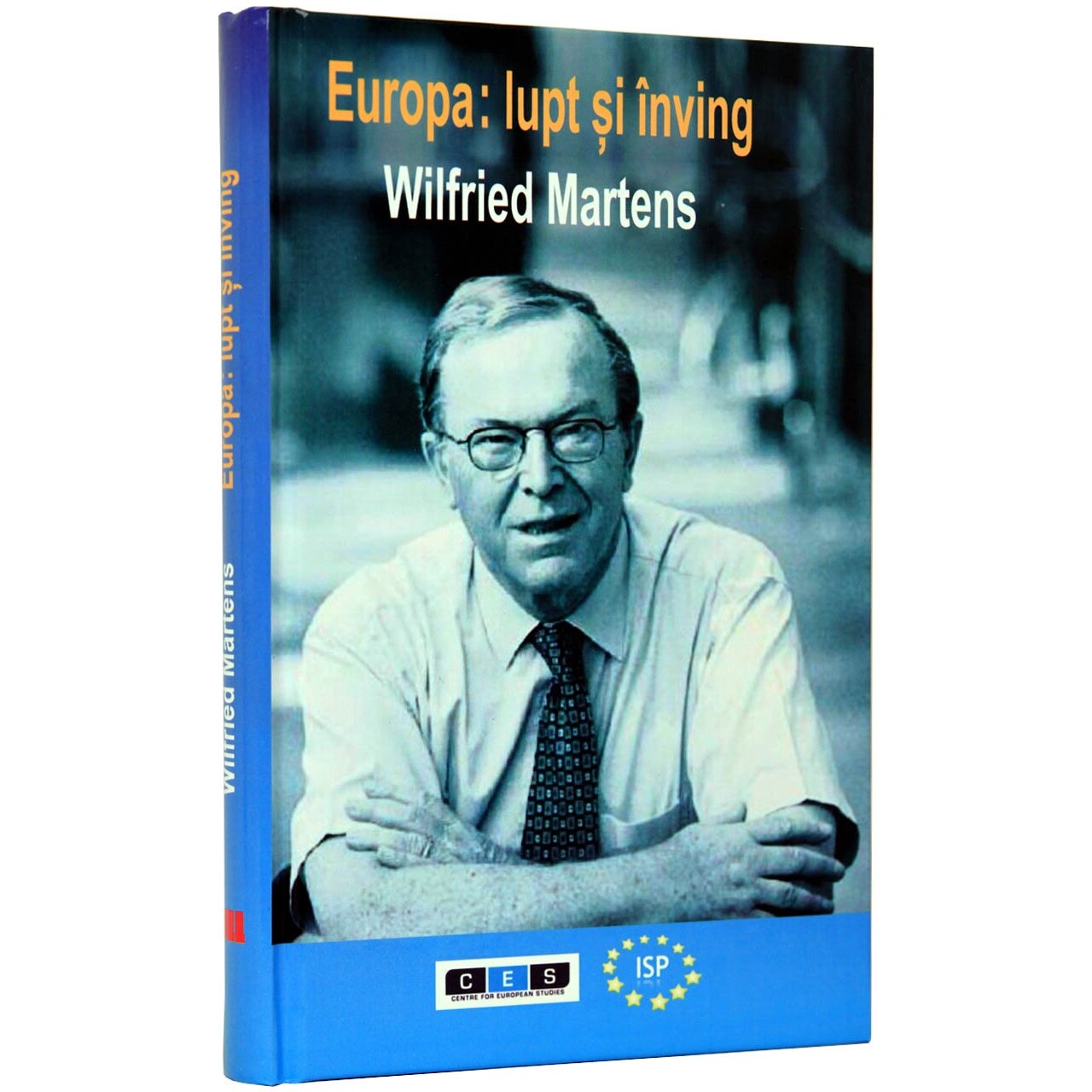 Europa: lupt si inving - Wilfried Martens