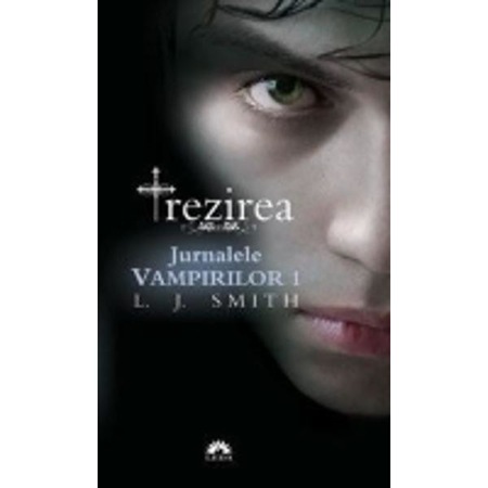 Jurnalele Vampirilor 1 Trezirea Ed De Buzunar L J Smith Emag Ro