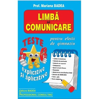 Limba si comunicare. Teste clasa 5-6 explicate si aplicative - Mariana Badea Limba si comunicare. Teste clasa 5-6 explicate si aplicative - Mariana Badea